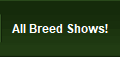 All Breed Shows!