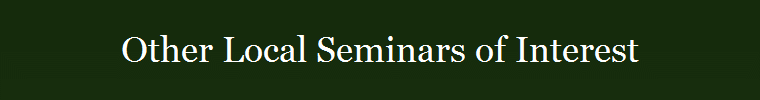 Other Local Seminars of Interest
