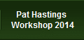 Pat Hastings
 Workshop 2014